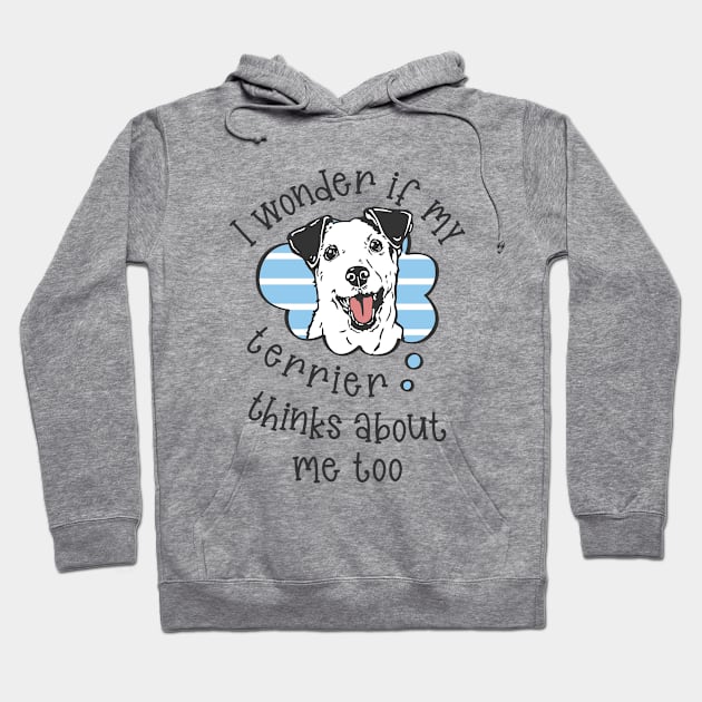 I wonder if my Terrier thinks about me too Hoodie by Fusti